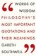 Words of Wisdom - Philosophy's Most Important Quotations and Their Meaning (Paperback): Gareth Southwell
