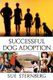 Successful Dog Adoption (Hardcover): Sue Sternberg