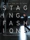 Staging Fashion - The Fashion Show and Its Spaces (Paperback): Tiziana Ferrero-Regis, Marissa Lindquist