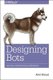 Designing Bots (Paperback): Amir Shevat