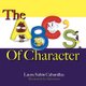The ABC's Of Character (Paperback): Laura Sabin Cabanillas