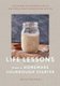 Life Lessons from a Homemade Sourdough Starter - Teachings in Happiness with the One & Only Sourdough Recipe (Hardcover):...