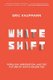 Whiteshift - Populism, Immigration, and the Future of White Majorities (Paperback): Eric Kaufmann