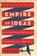 Empire of Ideas - The Origins of Public Diplomacy and the Transformation of U. S. Foreign Policy (Paperback): Justin Hart