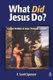What Did Jesus Do? (Paperback, New): Scott Spencer