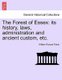 The Forest of Essex - Its History, Laws, Administration and Ancient Custom, Etc. (Paperback): William Richard Fisher