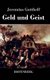 Geld und Geist - oder Die Versoehnung (German, Hardcover): Jeremias Gotthelf