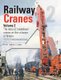 Railway Cranes Volume 2 (Hardcover): Peter Tatlow