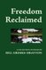 Freedom Reclaimed - A Collection of Poems by Bill Grimke-Drayton (Paperback): Bill Grimke-Drayton