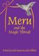 Meru and the Magic Thread (Paperback): Maria Hanson, Scarlet Eskildsen