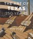 The Art of Texas - 250 Years (Hardcover): Ron Tyler