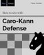 How to win with Caro-Kann Defense (Paperback, Annotated edition): Hans Kleider