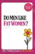 Do Men Like Fat Women? (Paperback): C M V Chican