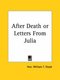 After Death or Letters from Julia (1909) (Paperback): Hon William T. Stead