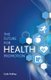 The Future for Health Promotion (Paperback): Colin Palfrey