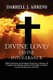 Divine Love / Divine Intolerance (Paperback): Darrell J. Ahrens