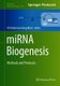 miRNA Biogenesis - Methods and Protocols (Hardcover, 1st ed. 2018): Ulf Andersson Vang Orom