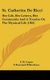 St. Catherine De Ricci - Her Life, Her Letters, Her Community And A Treatise On The Mystical Life (1905) (Hardcover): F. M....