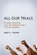 All Our Trials - Prisons, Policing, and the Feminist Fight to End Violence (Hardcover): Emily L Thuma