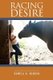 Racing Desire (Paperback): Pamela H. Bender