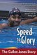 Speed to Glory - The Cullen Jones Story (Paperback): Natalie Davis Miller