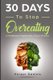 30 Days to Stop Overeating - A Mindfulness Program with a Touch of Humor (Paperback): Corin Devaso, Logan Tindell, Harper...