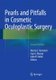 Pearls and Pitfalls in Cosmetic Oculoplastic Surgery (Hardcover, 2nd ed. 2015): Morris E. Hartstein, MD, FACS, Guy G. Massry,...