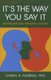 It's the Way You Say It: Becoming Articulate, Well-Spoken, and Clear (Paperback, 2nd edition): Carol A. Fleming