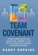 Team Covenant - An Award-Winning Employee and Organizational Contract to Build Trust, Relationships and Continuous Performance...