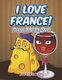 I Love France! - France Coloring Book (Paperback): Jupiter Kids