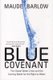 Blue Covenant - The Global Water Crisis and the Coming Battle for the Right to Water (Paperback): Maude Barlow