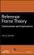 Reference Frame Theory - Development and Applications (Hardcover): PC Krause