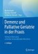 Demenz und Palliative Geriatrie in der Praxis - Heilsame Betreuung unheilbar demenzkranker Menschen (German, Paperback, 3....