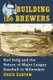 Building the Brewers - Bud Selig and the Return of Major League Baseball to Milwaukee (Paperback): Chris Zantow