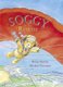 Soggy to the Rescue (Hardcover): Philip Moran