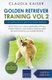 Golden Retriever Training Vol. 2 - Dog Training for your grown-up Golden Retriever (Paperback): Claudia Kaiser