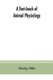A Text-book of Animal Physiology, With Introductory Chapters on General Biology and a Full Treatment of Reproduction for...