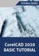 CorelCAD 2020 Basics Tutorial (Paperback): Tutorial Books