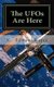 The UFOs Are Here - The Real Story (Paperback): C. Edward Royce