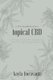 A Little Handbook about Topical CBD - A Revolutionary Ingredient for the Skincare World (Paperback): Kayla Fioravanti