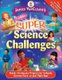 Janice VanCleave's Super Science Challenges - Hands-On Inquiry Projects for Schools, Science Fairs, or Just Plain Fun!...