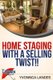 Home Staging With a Selling Twist (Paperback): Yvonnca Landes