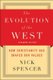 The Evolution of the West - How Christianity Has Shaped Our Values (Paperback): Nick Spencer
