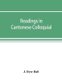 Readings in Cantonese colloquial, being selections from books in the Cantonese vernacular with free and literal translations of...