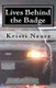 Lives Behind the Badge (Paperback): Kristi Neace