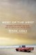 West of the West - Dreamers, Believers, Builders, and Killers in the Golden State (Paperback): Mark Arax