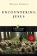 Encountering Jesus (Paperback, Rev): Douglas Connelly