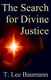 The Search for Divine Justice (Paperback): T.Lee Baumann