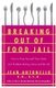 Breaking Out of Food Jail (Paperback): Jean Antonello