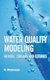 Water Quality Modeling - Rivers, Streams and Estuaries (Hardcover): R. Manivanan